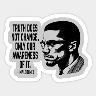 Malcolm X - Truth Does Not Change... Sticker